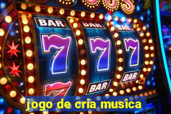 jogo de cria musica